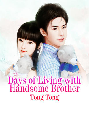 Days of Living with Handsome Brother
